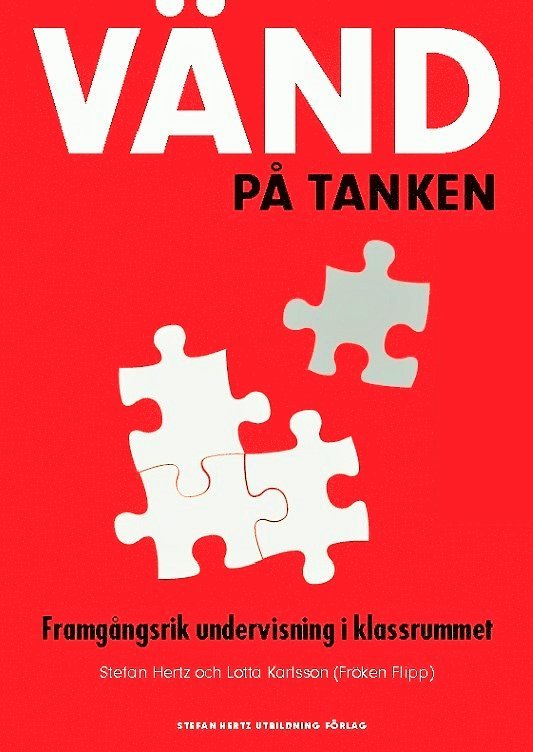 Lotta Karlsson, Stefan Hertz - Vänd på tanken : framgångsrik undervisning i klassrummet, Häftad