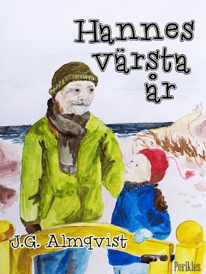 J. G. Almqvist - Hannes värsta år, E-bok