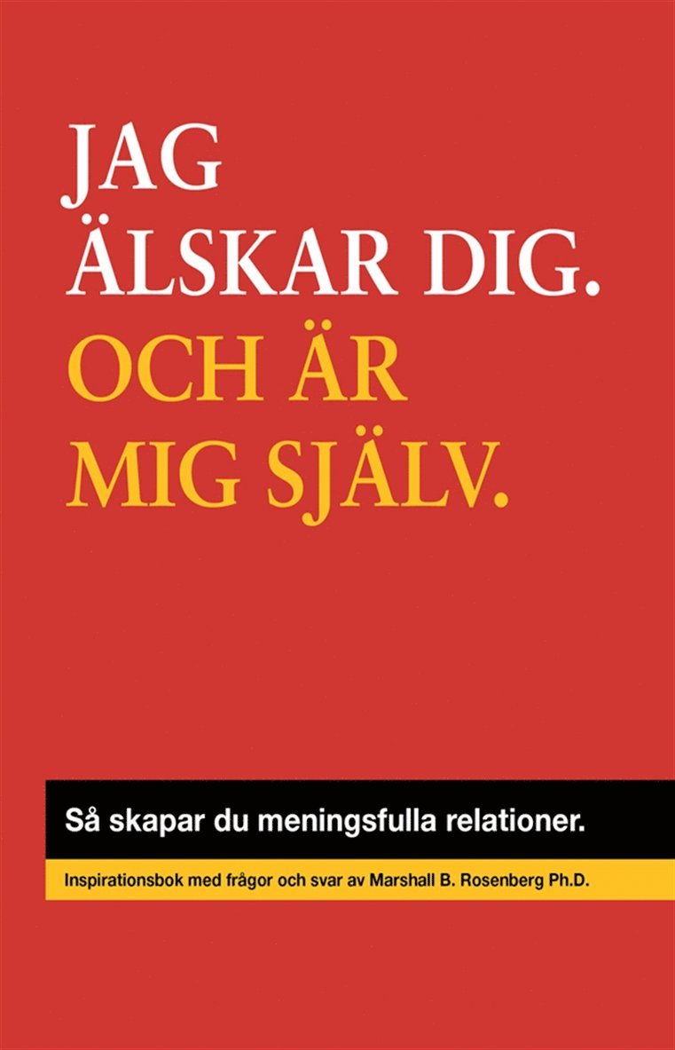 Marshall B. Rosenberg - Jag älskar dig, och mig själv : så skapar du meningsfulla relationer, E-bok