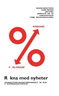 Rkna med nyheter : journalisters (ibland obesvarade) frkrlek fr siffror och statistik