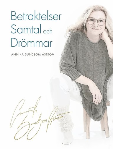 Annika Sundbom Åström Betraktelser samtal och drömmar