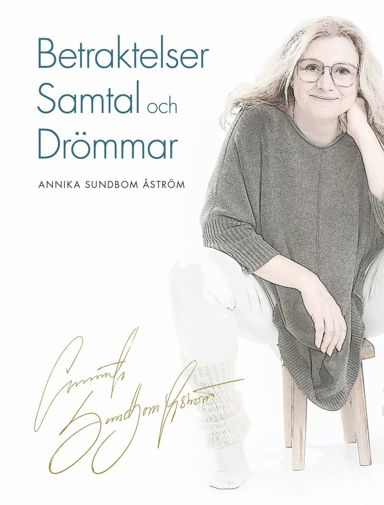 Annika Sundbom Åström - Betraktelser samtal och drömmar, Inbunden