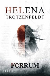 Helena Trotzenfeldt - Ferrum, Inbunden