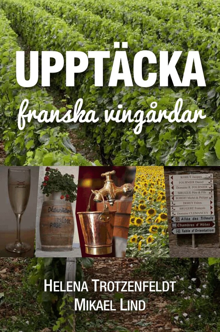 Helen Trotzenfeldt - Upptäcka franska vingårdar, Inbunden