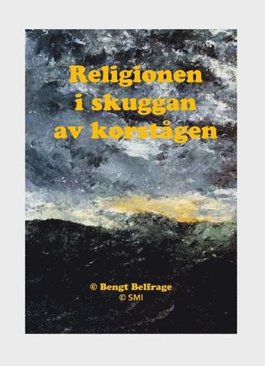 Bengt Belfrage Religionen i skuggan av korstågen