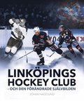 Linkpings Hockey Club -- och den frndrade sjlvbilden