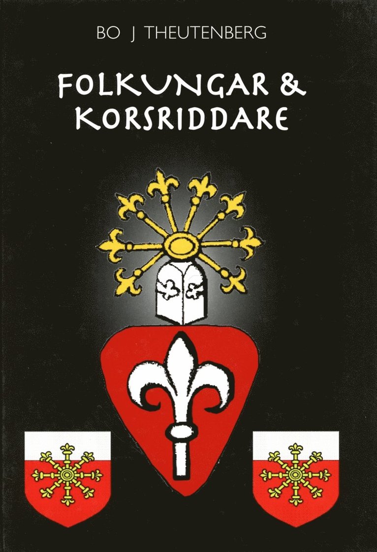 Bo J Theutenberg - Folkungar & Korsriddare, E-bok
