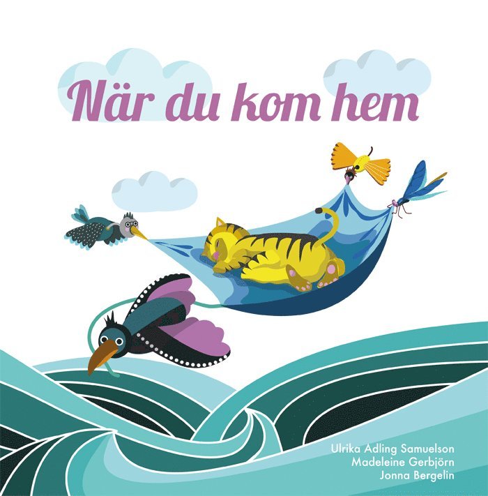 Ulrika Adling Samuelson, Madeleine Gerbjörn - När du kom hem, Inbunden