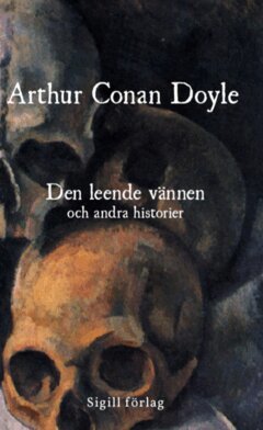 Arthur Conan Doyle - Den leende vännen och andra historier, E-bok