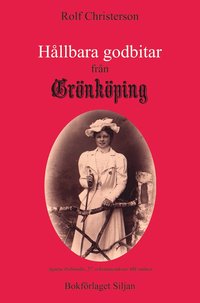 Hllbara godbitar frn Grnkping : texter i urval frn Grnkpings veckoblad - huvudsakligen frn 2013-2019