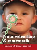 Naturvetenskap & matematik : inspiration och l�rande i sagans v�rld
