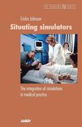 Situating Simulators: The Integration of Simulations in Medical Practice