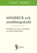 Missbruk och anstllningsskydd : arbetsgivarens ansvar vid alkohol- och annat drogmissbruk