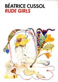B�atrice Cussol : rude girls