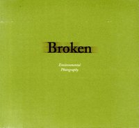 Broken : environmental photography