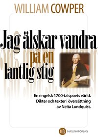 e-Bok William Cowper  Jag älskar vandra på en lantlig stig <br />                        E bok