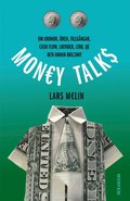 Money talks : Om kronor, ren, tillgngar, cash flow, likvider, LTRO, QE och annan bullshit