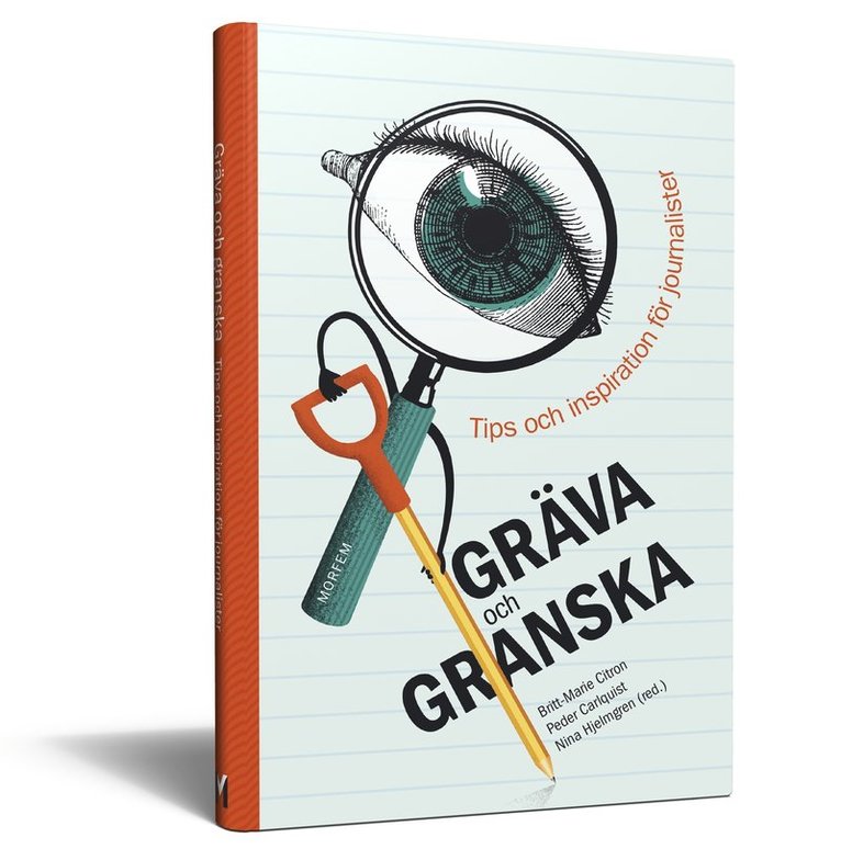 Britt-Marie Citron, Peder Carlquist, Nina Hjelmgren - Gräva och granska : tips och inspiration för journalister, Häftad