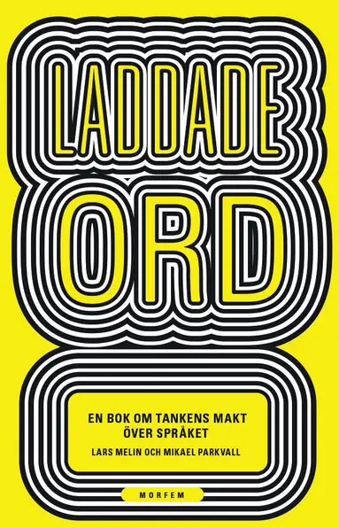 Laddade ord : en bok om tankens makt över språket