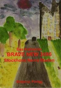 Brave New 2086 : Stockholm, Norra staden