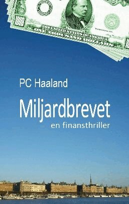 P. C. Haaland - Miljardbrevet : en finansthriller, Häftad