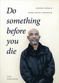 Do something before you die : en social entreprenörs långa resa
