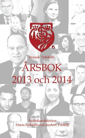 Maria Eriksson, Anders Ydstedt Svensk Tidskrift Årsbok 2013 och 2014