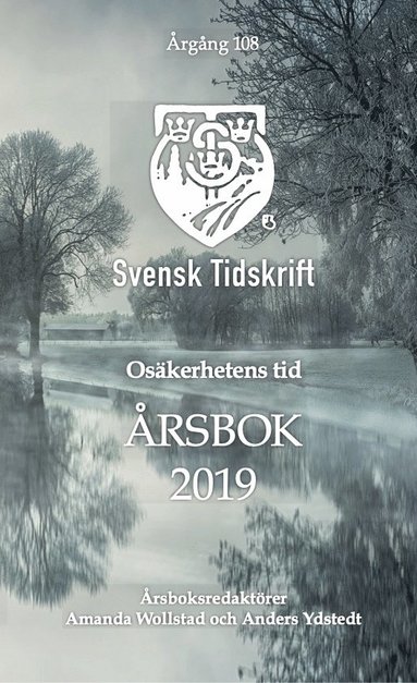 Amanda Wollstad, Anders Ydstedt, Olof Ehrenkrona, Patrik Strömer, Mats Fält Osäkerhetens tid – Årsbok 2019