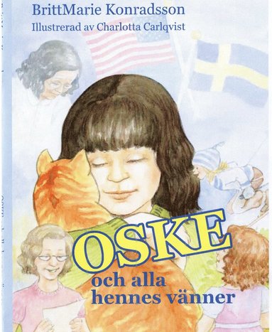 BrittMarie Konradsson - OSKE och alla hennes vänner, Inbunden