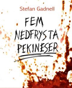 Gadnell Stefan - Fem nedfrysta pekineser, E-bok