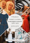 Historical Clothing From the Inside Out - Women""s Clothing in Northern Europe 1360-1415