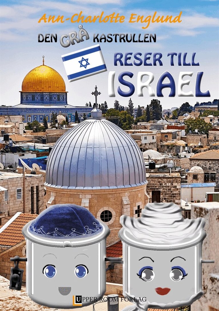 Ann-Charlotte Englund - Den grå kastrullen reser till Israel, E-bok