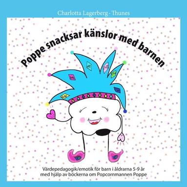 Charlotta Lagerberg Thunes - Poppe snacksar känslor med barnen, Övrigt
