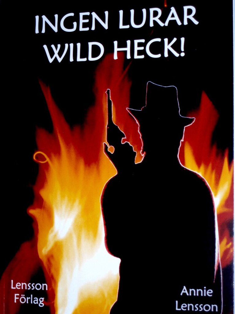 Annie Lensson - Ingen lurar Wild Heck!, Häftad