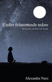 e-Bok Under främmande måne  Berättelsen om Sam och Trasan <br />                        Storpocket