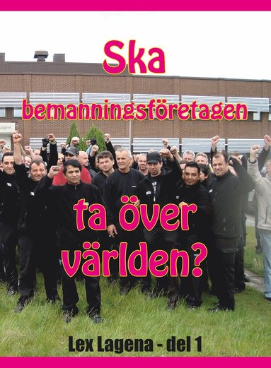 Ska bemanningsföretagen ta över världen?