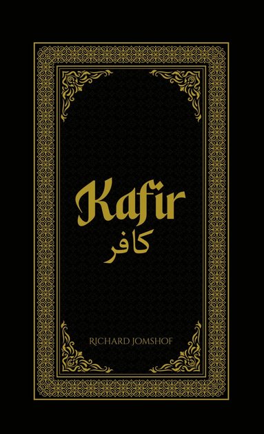 Richard Jomshof - Kafir, Inbunden. Tillgänglighet: Tillfälligt slut