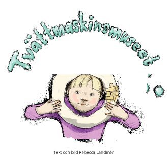 Rebecca Landmér - Tvättmaskinsmuseet, Häftad