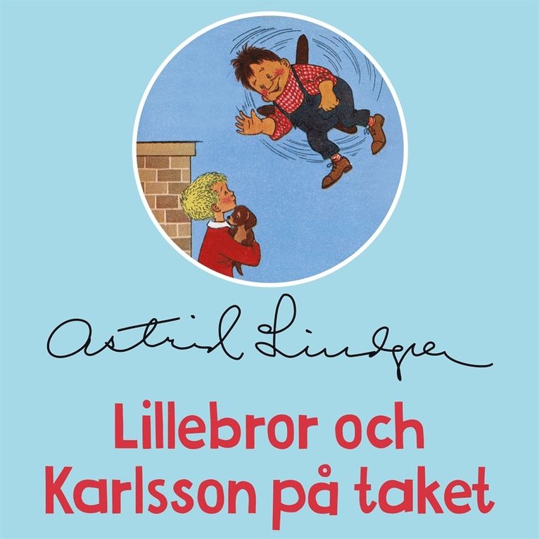 Astrid Lindgren - Lillebror och Karlsson på taket, Ljudbok