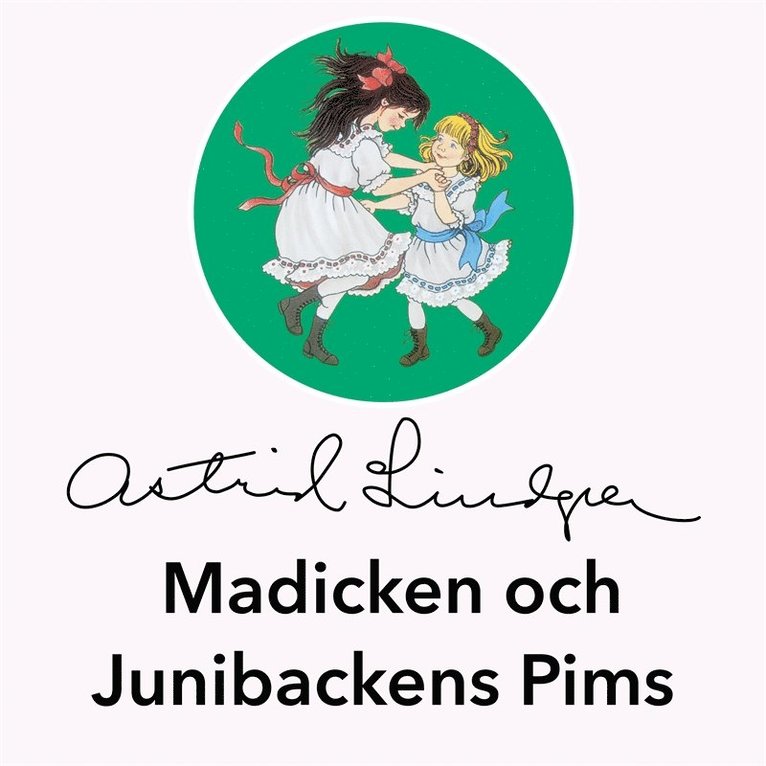 Astrid Lindgren - Madicken och Junibackens Pims, Ljudbok