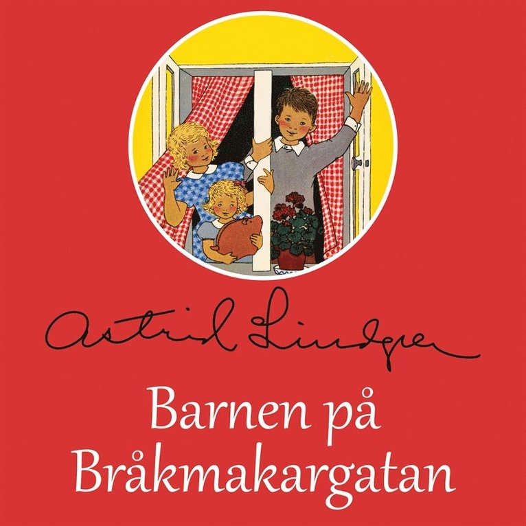 Astrid Lindgren - Barnen på Bråkmakargatan, Ljudbok