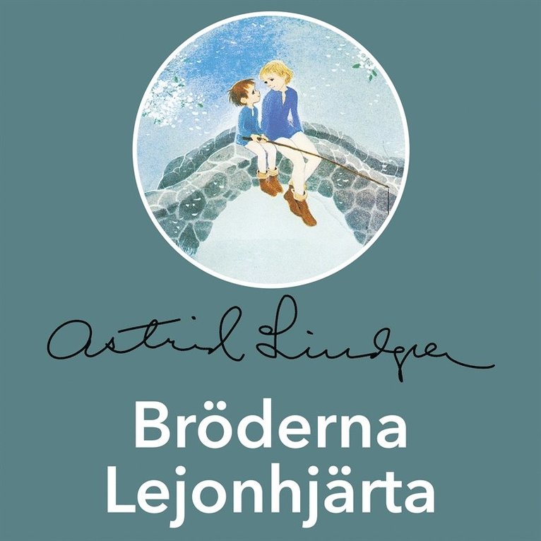 Astrid Lindgren - Bröderna Lejonhjärta, Ljudbok
