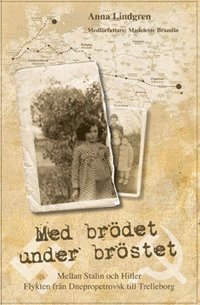 e-Bok Med brödet under bröstet  Mellan Stalin och Hitler  Flykten från Dnepropetrovsk till Trelleborg