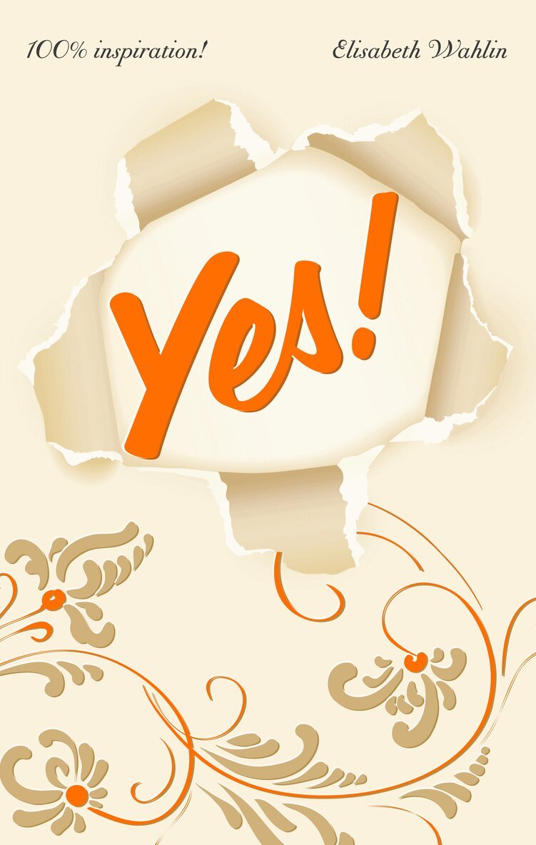 Elisabeth Wahlin - YES! 100% inspiration, Inbunden