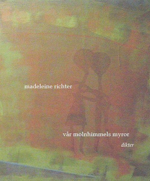 Madeleine Richter - Vår molnhimmels myror, Häftad