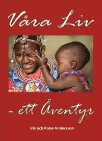 Rune Andersson, Iris Andersson - Våra liv : ett äventyr, Häftad