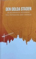 Den dolda staden - en alternativ guidebok till �stersund med omnejd
