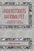 Underst�dets rationalitet : en genealogisk studie av arbetslinjen under kapitalismen