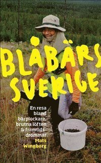 e-Bok Blåbärssverige  en resa bland bärplockare, brutna löften och framtidsdrömmar <br />                        Pocket