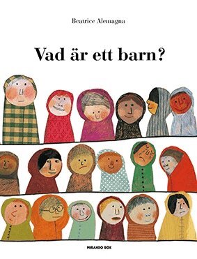Beatrice Alemagna - Vad är ett barn?, Inbunden
